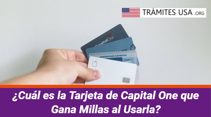 ¿Cuál es la Tarjeta de Capital One que Gana Millas al Usarla?