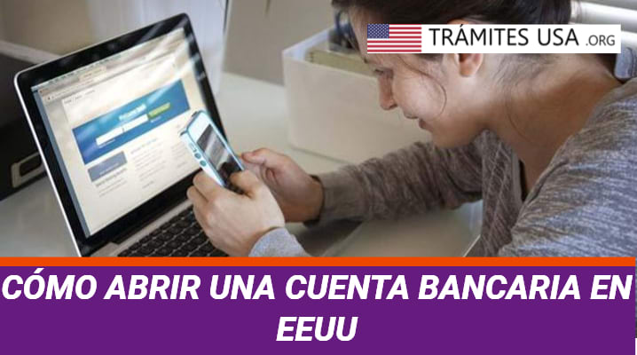 Cómo Abrir una Cuenta Bancaria en EEUU