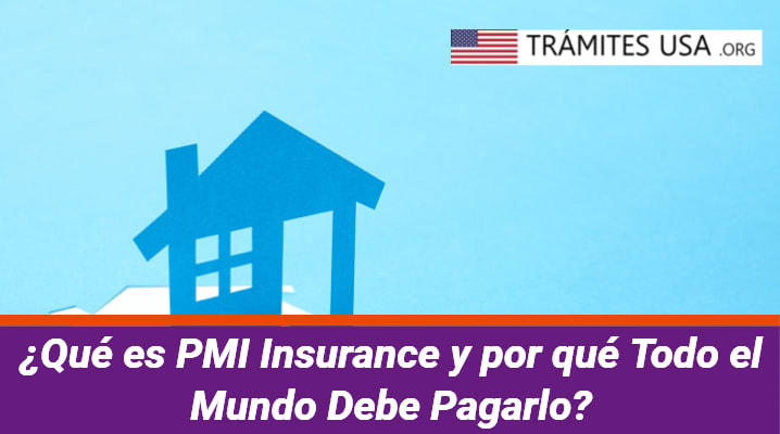 ¿Qué es PMI Insurance y por qué Todo el Mundo Debe Pagarlo?