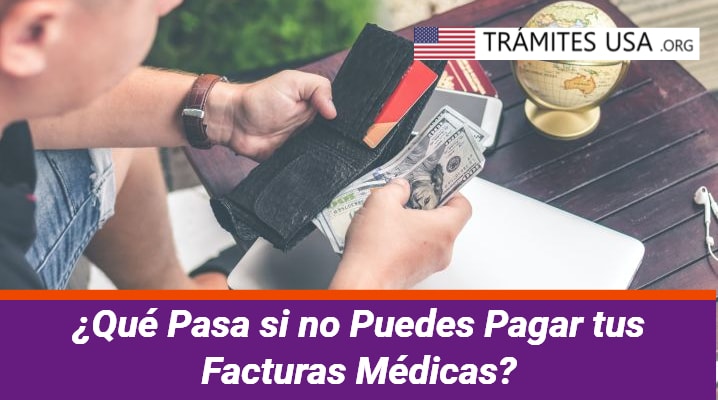 ¿Qué Pasa si no Puedes Pagar tus Facturas Médicas?