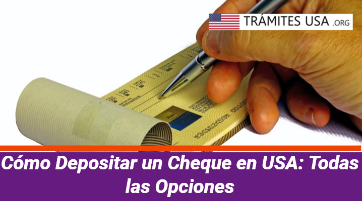 Cómo Depositar un Cheque en USA: Todas las Opciones