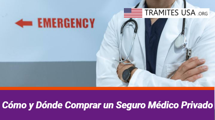 Cómo y Dónde Comprar un Seguro Médico Privado